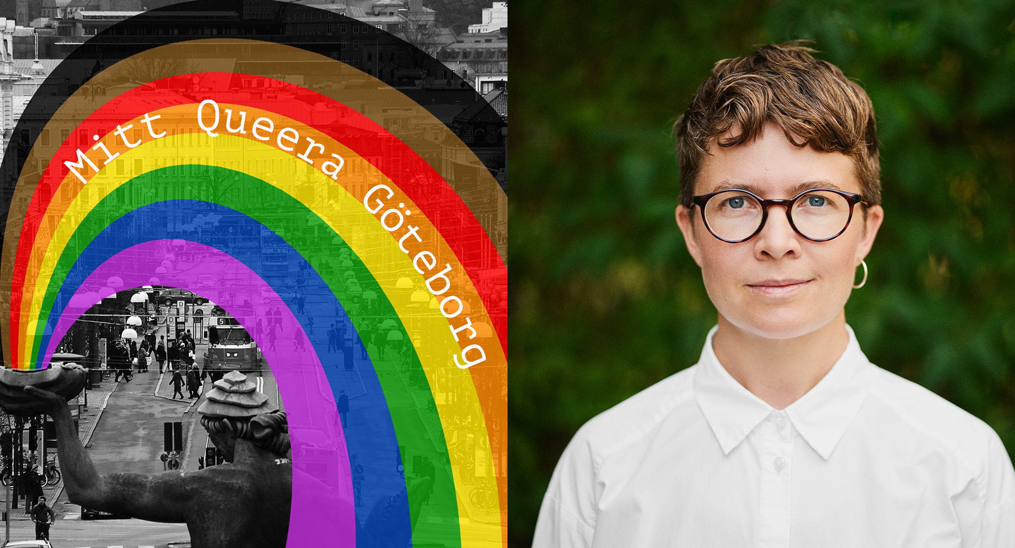 En regnbåge ligger över en bild på Göteborg, där det står "Mitt Queera Göteborg". Bredvid en porträttbild på Sam Hultin.
